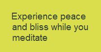 Experience Bliss while You Meditate
