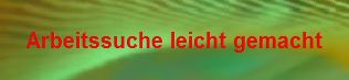 Arbeitssuche leicht gemacht