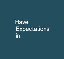 Have Expectations in