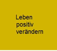 Leben positiv verndern