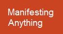 Manifesting Anything