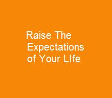 Raise The Expectations in